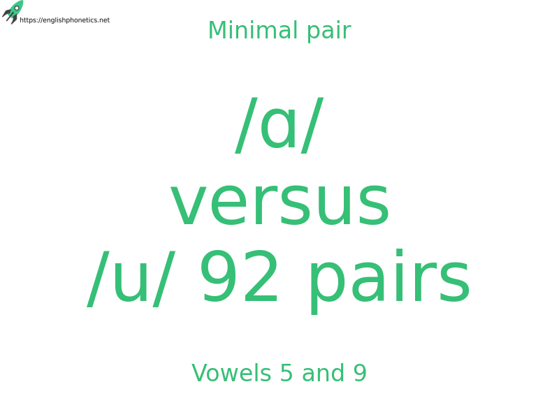 Minimal pair: Vowels 5 and 9, /ɑ/ versus /u/ 92 pairs