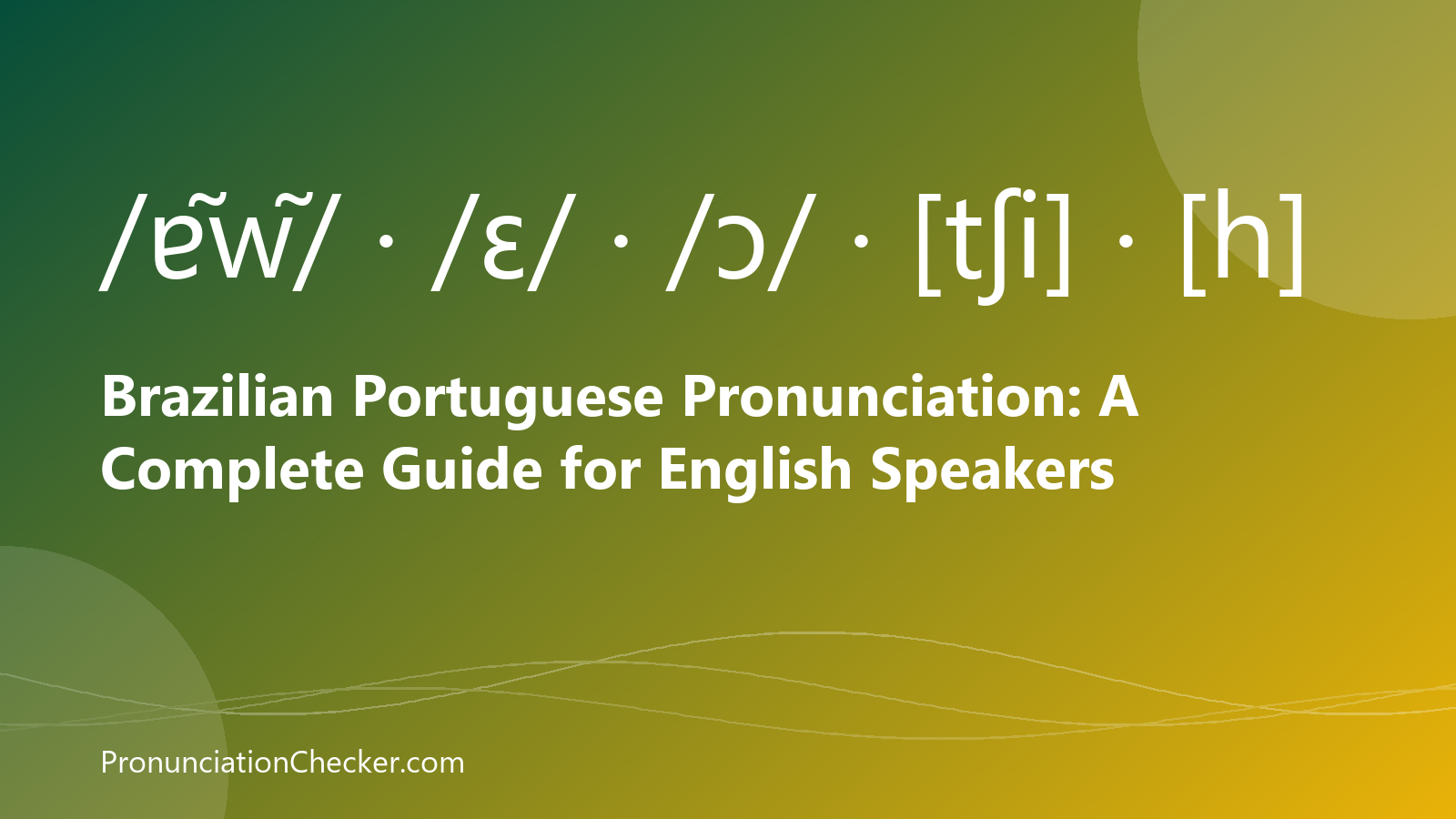 Brazilian Portuguese Pronunciation: A Complete Guide for English Speakers — illustrated guide from PronunciationChecker
