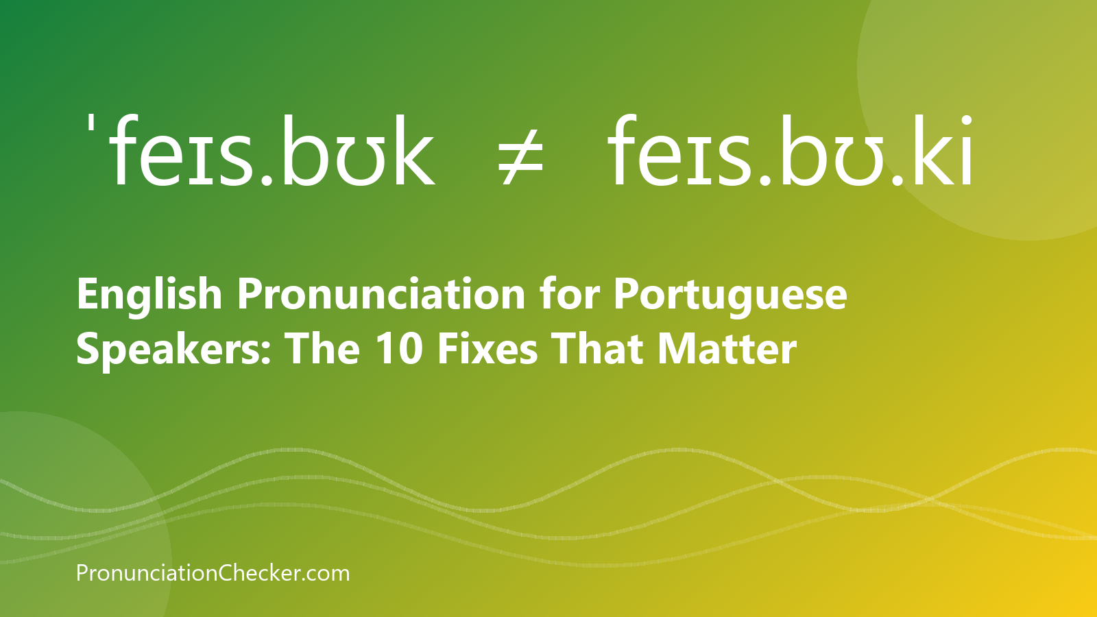 English Pronunciation for Portuguese Speakers: The 10 Fixes That Matter — illustrated guide from PronunciationChecker