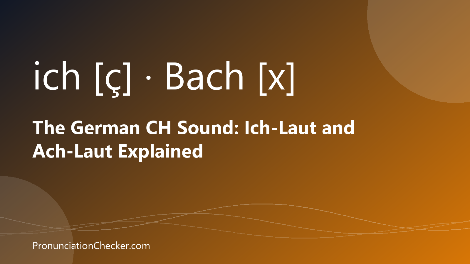 The German CH Sound: Ich-Laut and Ach-Laut Explained — illustrated guide from PronunciationChecker