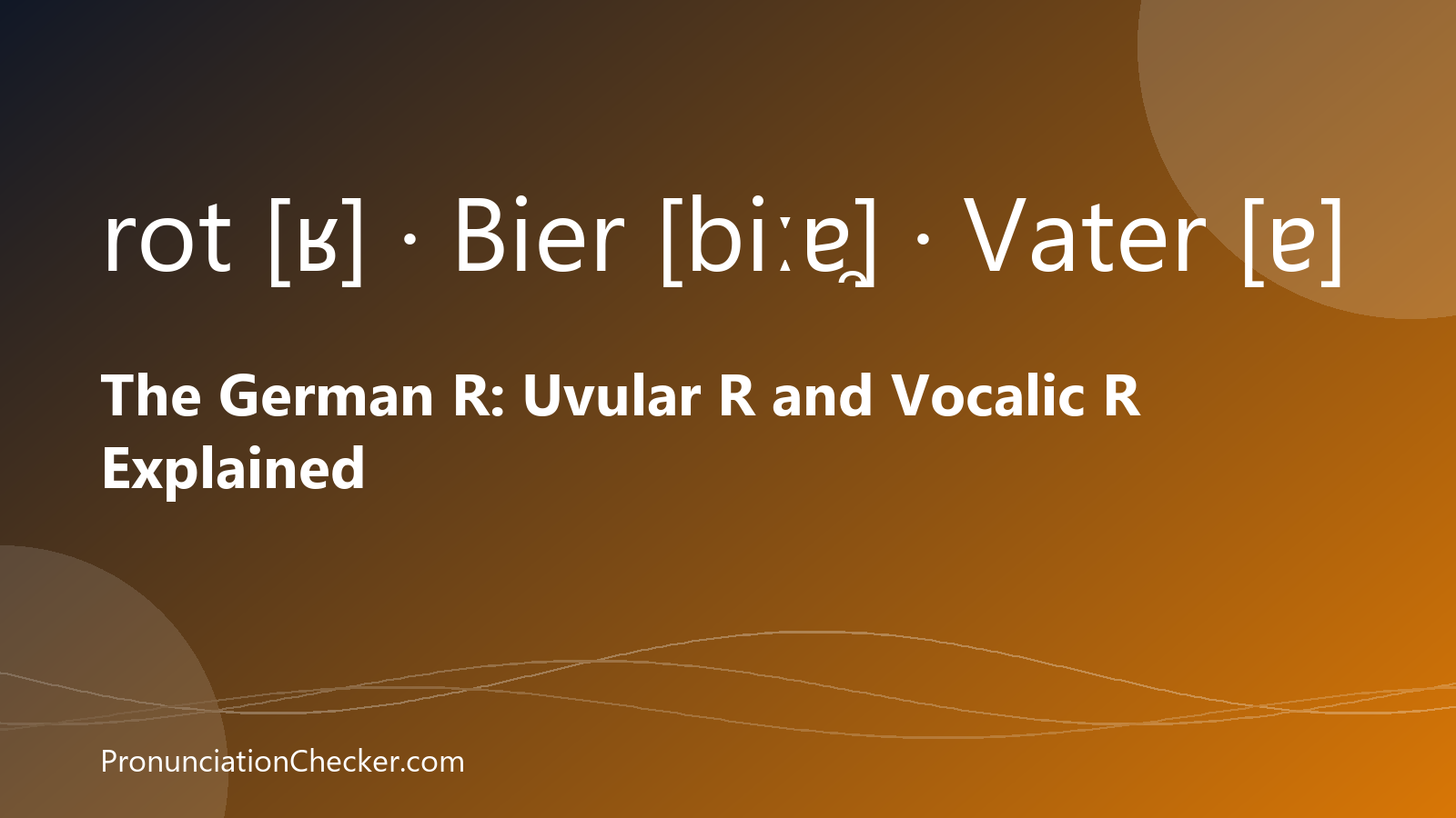The German R: Uvular R and Vocalic R Explained — illustrated guide from PronunciationChecker