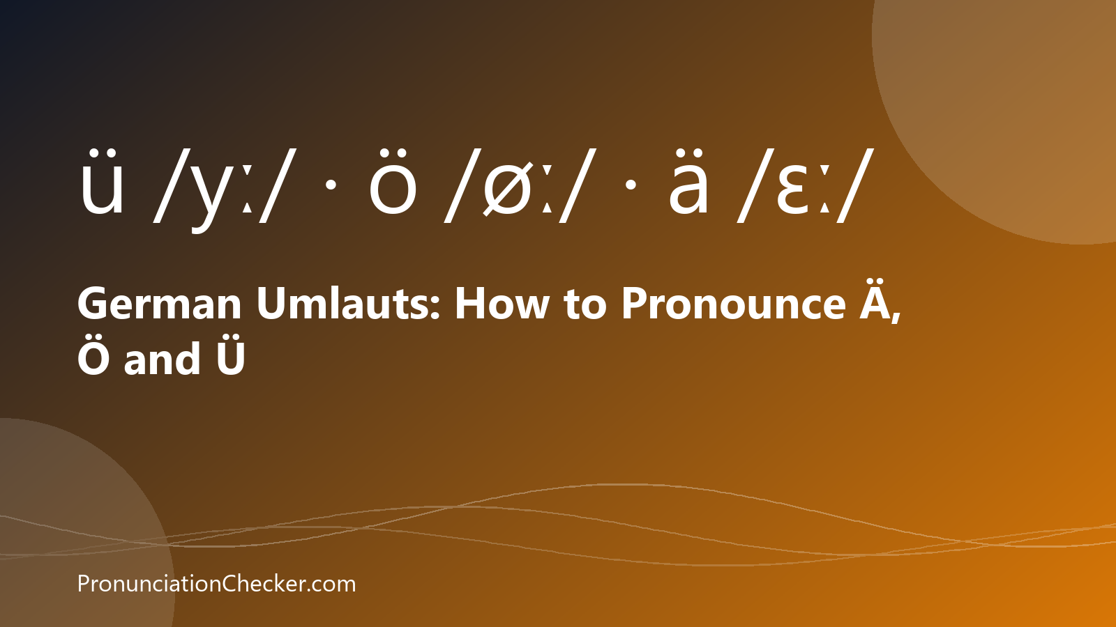 German Umlauts: How to Pronounce Ä, Ö and Ü — illustrated guide from PronunciationChecker