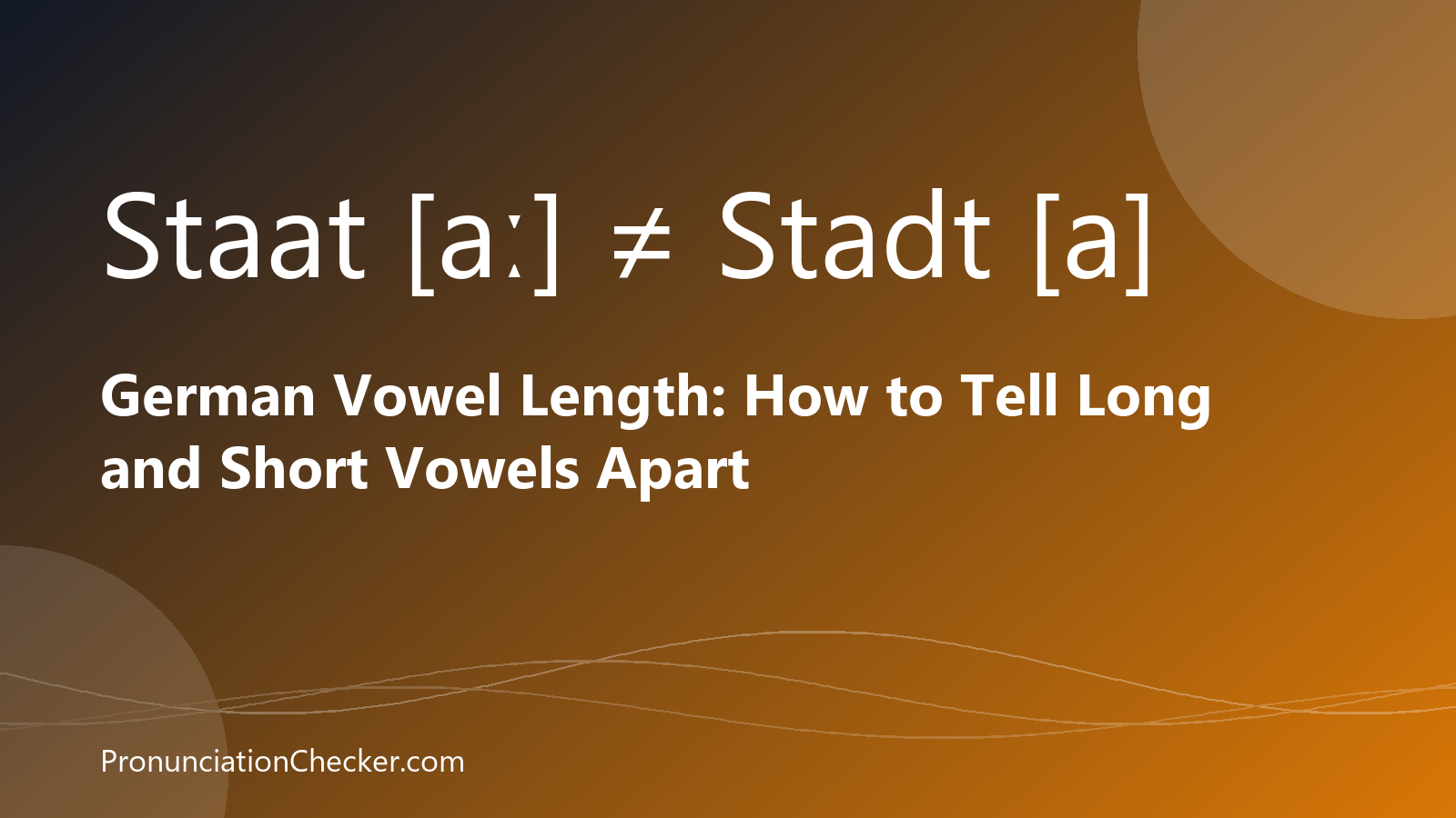 German Vowel Length: How to Tell Long and Short Vowels Apart — illustrated guide from PronunciationChecker
