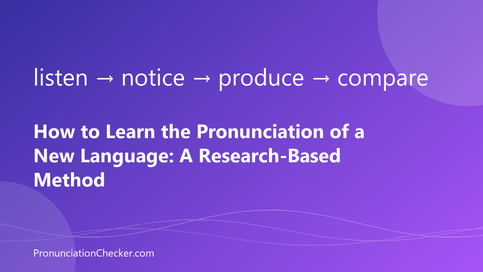 How to Learn the Pronunciation of a New Language: A Research-Based Method — illustrated guide from PronunciationChecker
