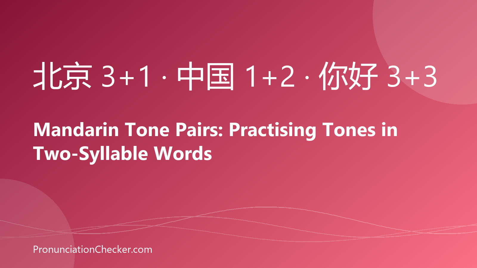Mandarin Tone Pairs: Practising Tones in Two-Syllable Words — illustrated guide from PronunciationChecker