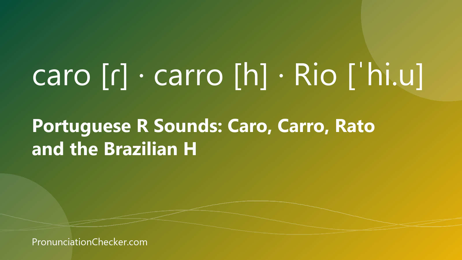 Portuguese R Sounds: Caro, Carro, Rato and the Brazilian H — illustrated guide from PronunciationChecker