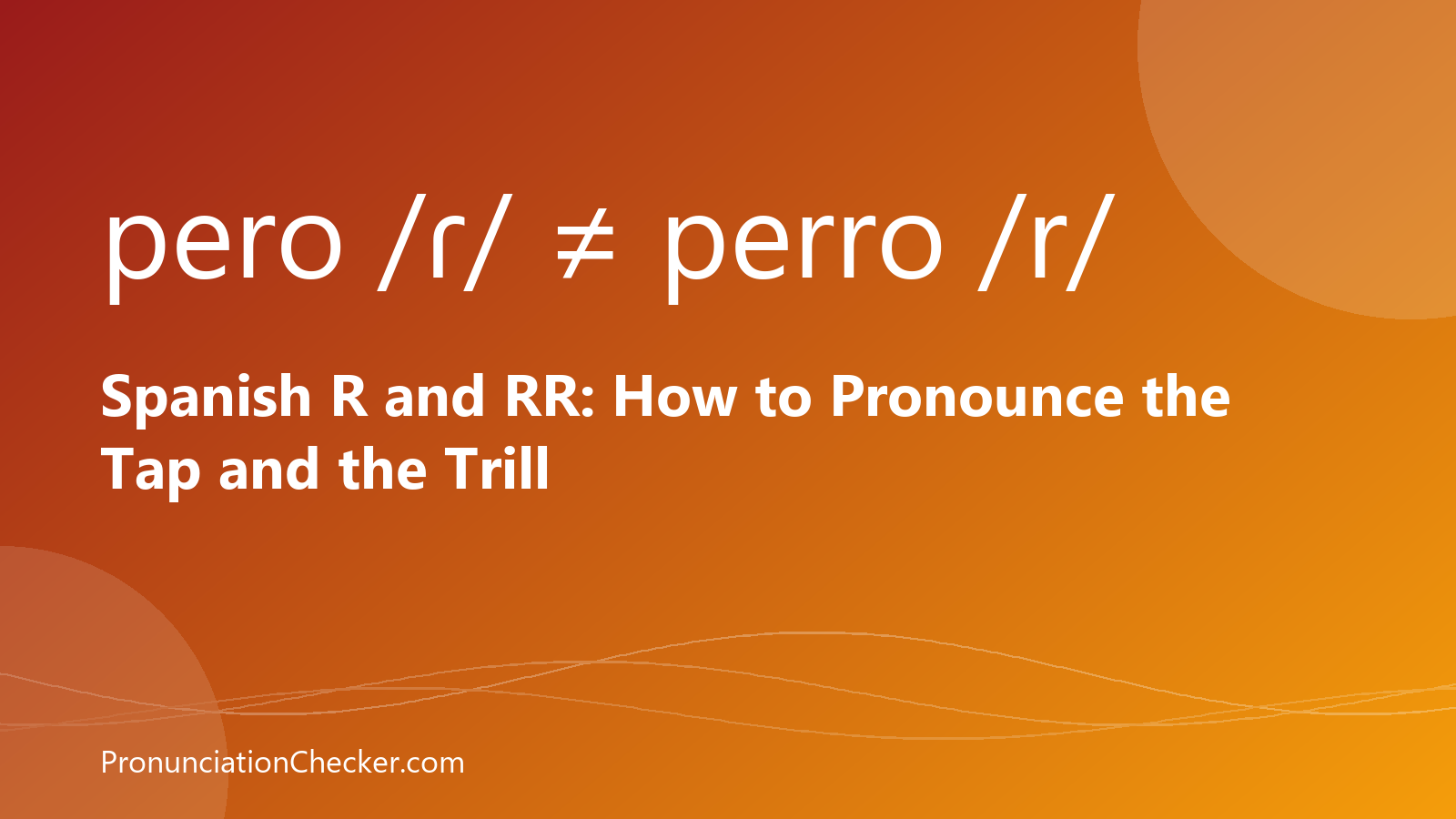 Spanish R and RR: How to Pronounce the Tap and the Trill — illustrated guide from PronunciationChecker